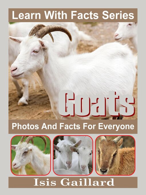 Title details for Goats Photos and Facts for Everyone by Isis Gaillard - Available